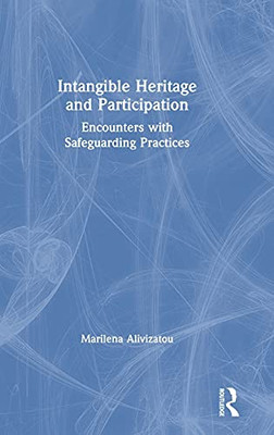 Intangible Heritage And Participation: Encounters With Safeguarding Practices