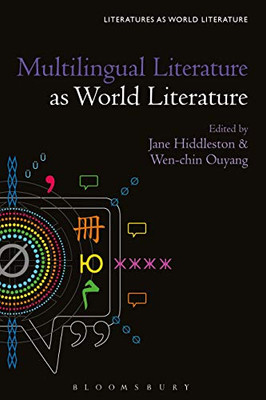 Multilingual Literature As World Literature (Literatures As World Literature)