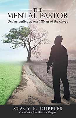 The Mental Pastor: Understanding Mental Illness Of The Clergy - 9781664225299