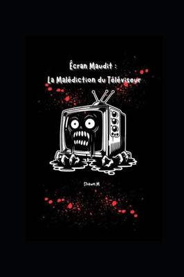 Ã‰cran Maudit: La MalÃ©diction du TÃ©lÃ©viseur