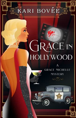 Grace In Hollywood: A 1920S Grace Michelle Mystery (Grace Michelle Mysteries)