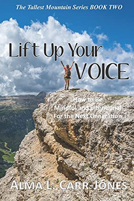 Lift Up Your Voice: How To Be Mindful And Intentional For The Next Generation