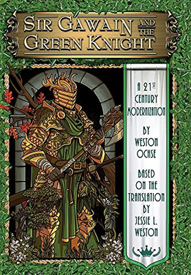 Sir Gawain And The Green Knight: A 21St Century Modernization - 9781949491449