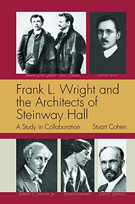 Frank L. Wright And The Architects Of Steinway Hall: A Study Of Collaboration