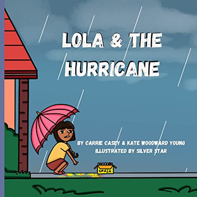 Lola And The Hurricane: A Severe Weather Preparedness Book For Young Children