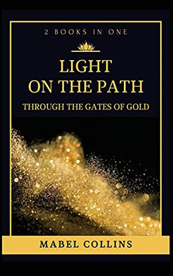 Light On The Path: Through The Gates Of Gold (2 Books In One) - 9782357288195