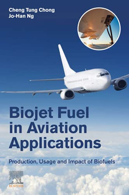 Biojet Fuel In Aviation Applications: Production, Usage And Impact Of Biofuels