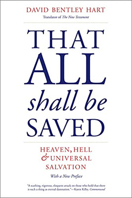 That All Shall Be Saved: Heaven, Hell, And Universal Salvation - 9780300258486