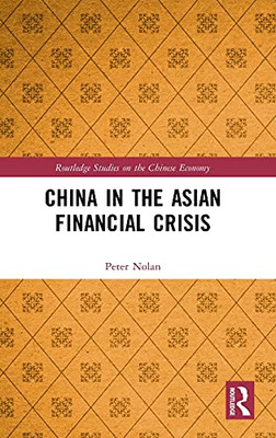 China In The Asian Financial Crisis (Routledge Studies On The Chinese Economy)