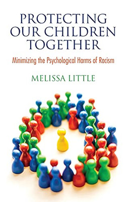 Protecting Our Children Together: Minimizing The Psychological Harms Of Racism