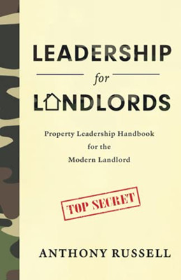 Leadership For Landlords: Property Leadership Handbook For The Modern Landlord