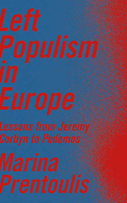 Left Populism In Europe: Lessons From Jeremy Corbyn To Podemos - 9780745337647