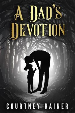 A Dad's Devotion