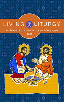 Living Liturgy™ For Extraordinary Ministers Of Holy Communion: Year C (2022)