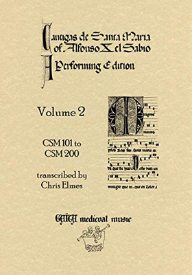 Cantigas De Santa Maria Of Alfonso X, El Sabio, A Performing Edition: Volume 2