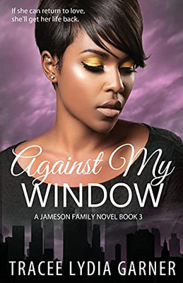 Against My Window: (Book 3: Jameson Family Series) (The Jameson Family Series)