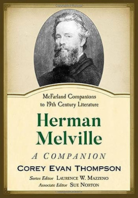 Herman Melville: A Companion (Mcfarland Companions To 19Th Century Literature)