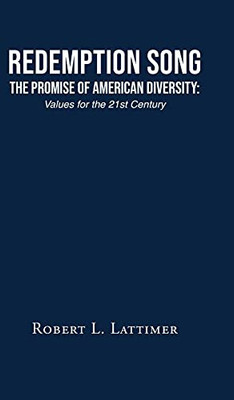 Redemption Song The Promise Of American Diversity: Values For The 21St Century