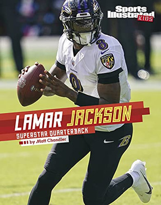 Lamar Jackson: Superstar Quarterback (Sports Illustrated Kids Stars Of Sports)