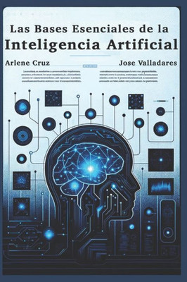 Las Bases Esenciales de la Inteligencia Artificial
