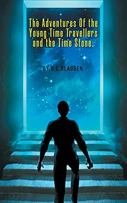 The Adventures Of The Young Time Travellers And The Time Stone - 9781800310520