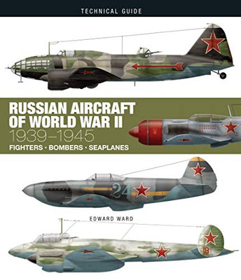 Russian Aircraft Of World War Ii: 1939-1945 (Technical Guides) - 9781838860837