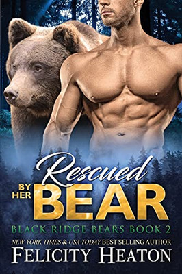 Rescued By Her Bear (Black Ridge Bears Shifter Romance Series) - 9781911485490