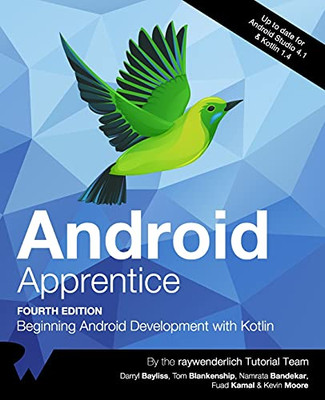 Android Apprentice (Fourth Edition): Beginning Android Development With Kotlin