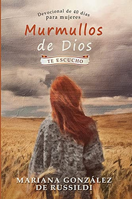 Te Escucho: 40 Devocionales Para Mujeres (Murmullos De Dios) (Spanish Edition)