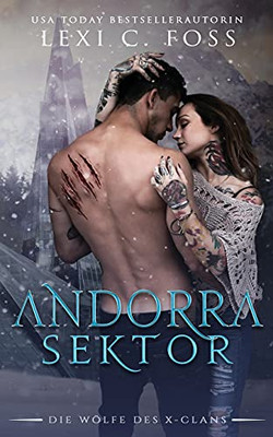 Andorra Sektor: Eine Werwolf-Romanze (Die Wã¶Lfe Des X-Clans) (German Edition)