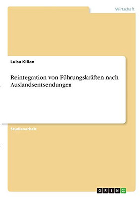 Reintegration Von Fã¼Hrungskrã¤Ften Nach Auslandsentsendungen (German Edition)