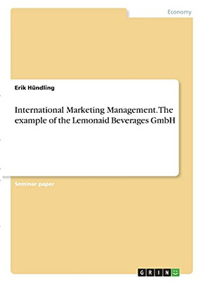 International Marketing Management. The Example Of The Lemonaid Beverages Gmbh