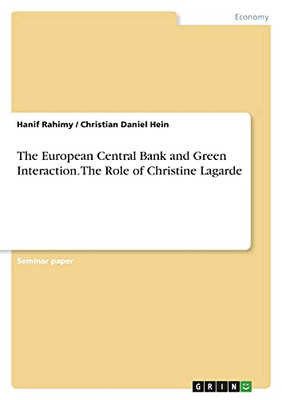 The European Central Bank And Green Interaction. The Role Of Christine Lagarde