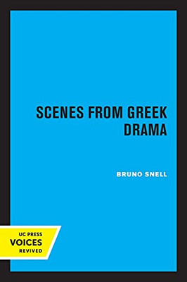 Scenes From Greek Drama (Volume 34) (Sather Classical Lectures) - 9780520319073