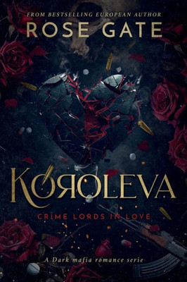 Koroleva: A dark mafia romance. From enemies to lovers and arranged marriage.