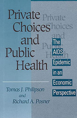 Private Choices And Public Health: The Aids Epidemic In An Economic Perspective