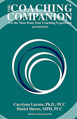 The Coaching Companion: Get The Most From Your Coaching Experience, 2Nd Edition