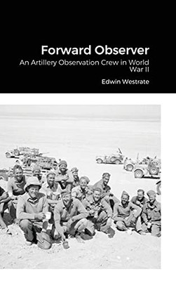 Forward Observer: An Artillery Observation Crew In World War Ii - 9781008961333