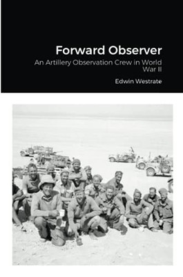 Forward Observer: An Artillery Observation Crew In World War Ii - 9781008961371