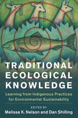 Traditional Ecological Knowledge (New Directions In Sustainability And Society)