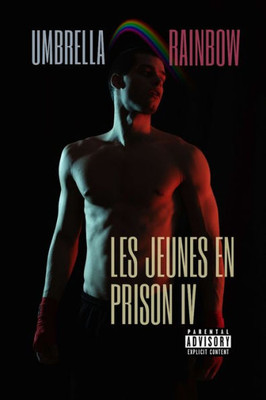 Les Jeunes En Prison: QuatriÃ¨me Partie