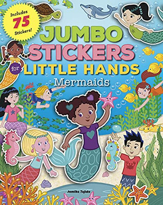Jumbo Stickers For Little Hands: Mermaids: Includes 75 Stickers - 9781600589232
