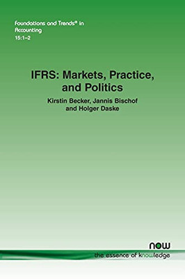 Ifrs: Markets, Practice, And Politics (Foundations And Trends(R) In Accounting)