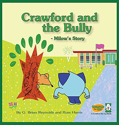 Crawford And The Bully - Milow'S Story: A Crawford The Cat Book - 9781735711904