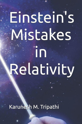 Einstein's Mistakes in Relativity