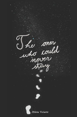 The ones who could never stay