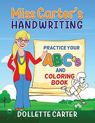 Miss Carter'S Handwriting Practice Your Abc'S And Coloring Book - 9781737242567