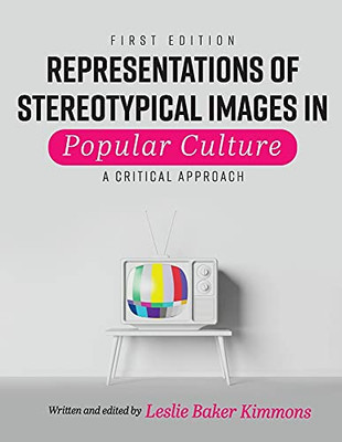 Representations Of Stereotypical Images In Popular Culture: A Critical Approach