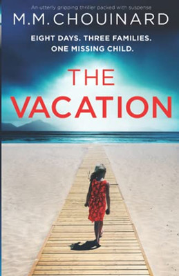 The Vacation: An Utterly Gripping Thriller Packed With Suspense - 9781800193642