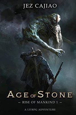 Age Of Stone: A Litrpg Dungeon Core Adventure (Rise Of Mankind) - 9781838363642